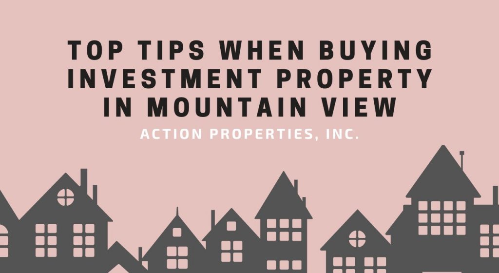 Top Tips When Buying Investment Property in Mountain View
