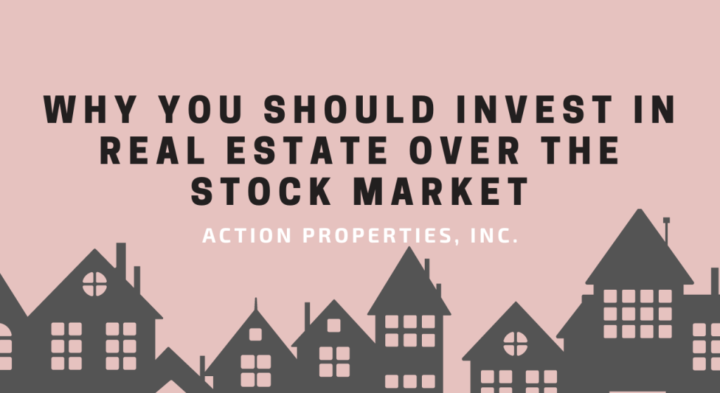 Why You Should Invest in Real Estate Over The Stock Market