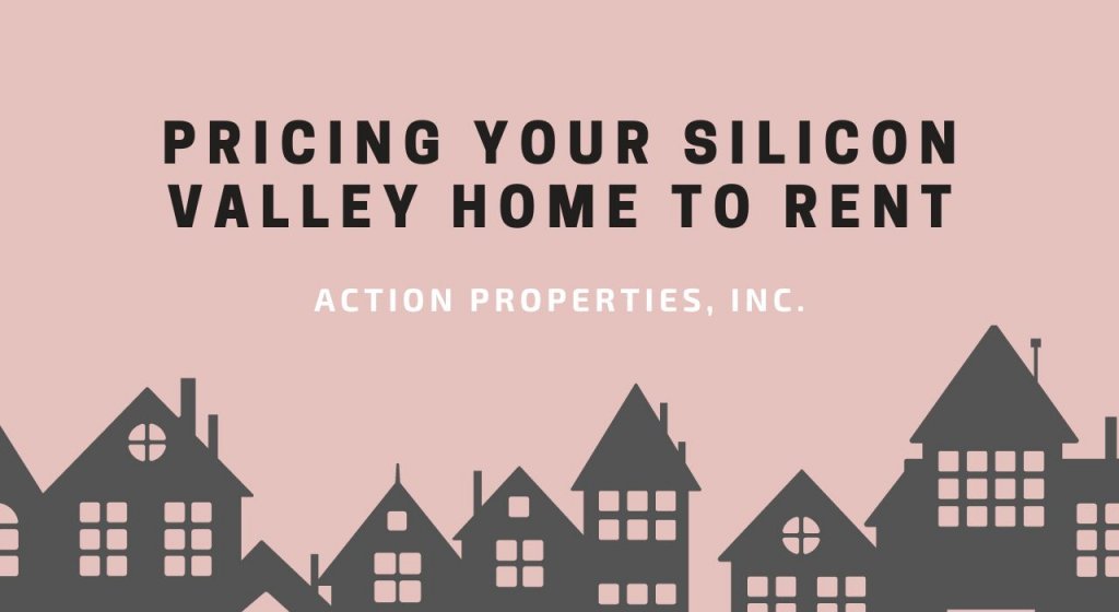 Pricing Your Silicon Valley Home to Rent